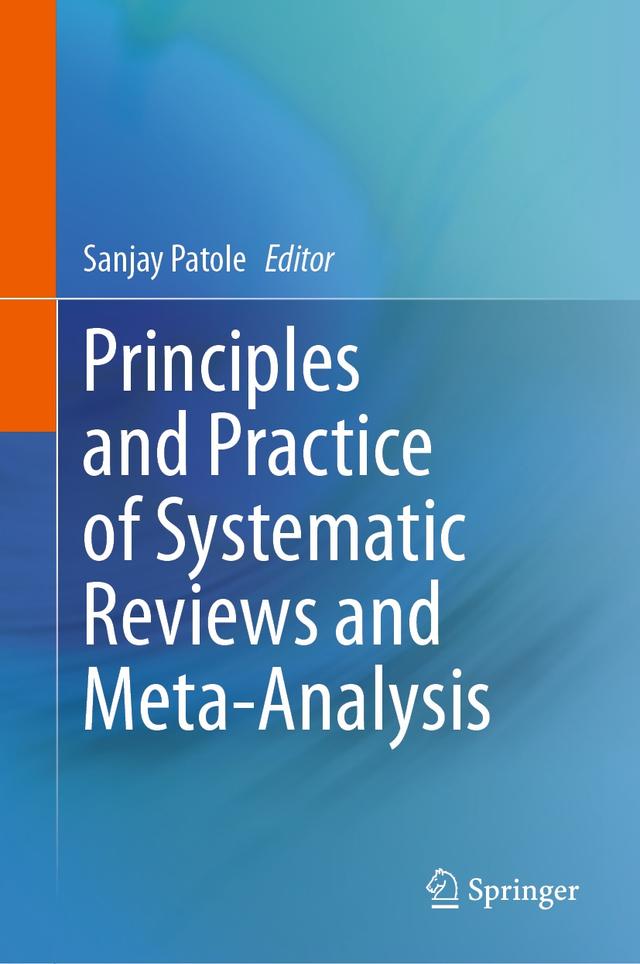 Principles and Practice of Systematic Reviews and Meta-Analysis by Sanjay Patole