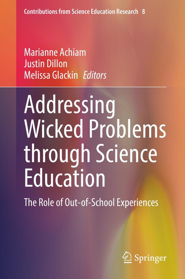Addressing Wicked Problems through Science Education by Justin Dillon, Marianne Achiam, Melissa Glackin