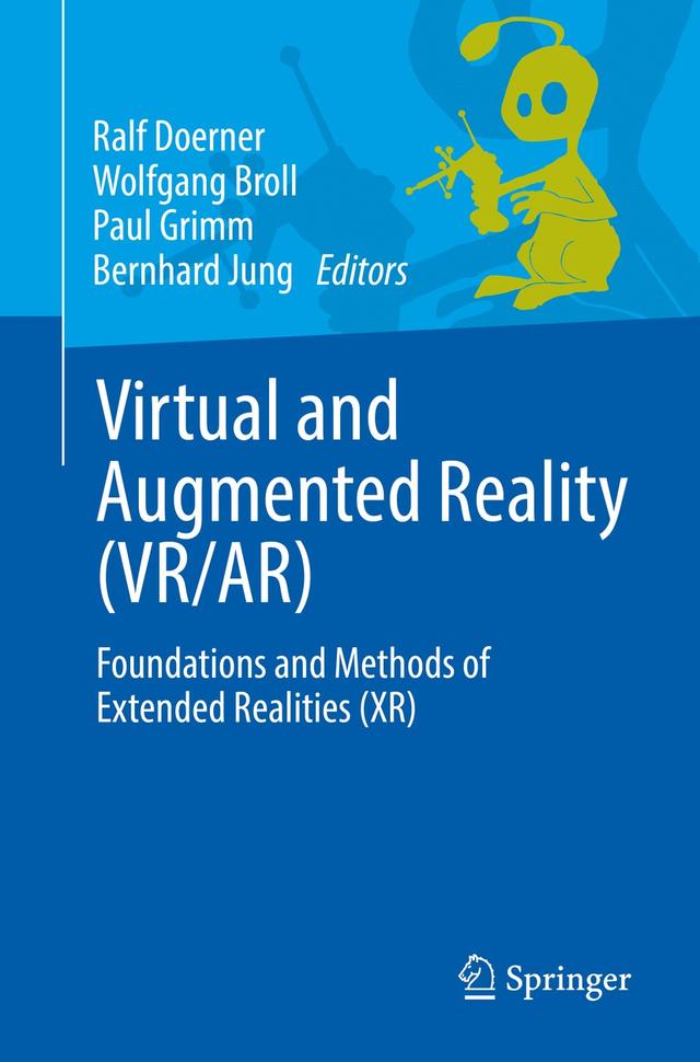 Virtual and Augmented Reality (VR/AR) by Bernhard Jung, Paul Grimm, Ralf Doerner, Wolfgang Broll
