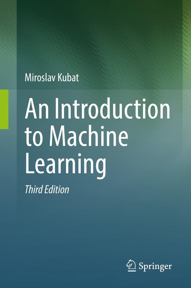 An Introduction to Machine Learning by Miroslav Kubat