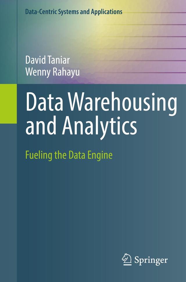 Data Warehousing and Analytics by David Taniar, Wenny Rahayu