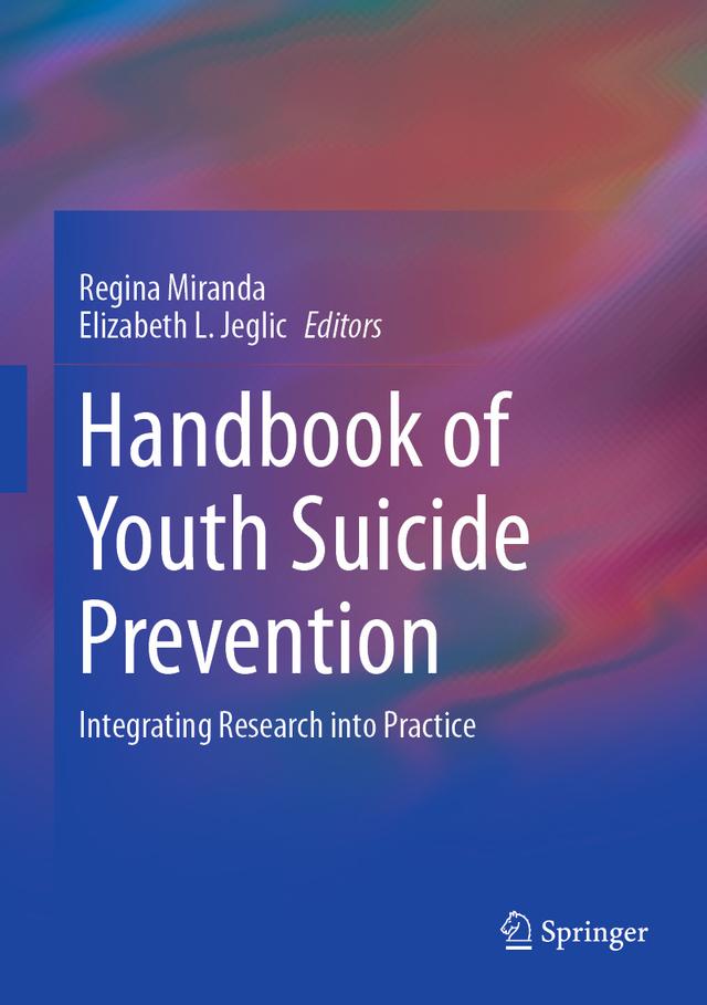 Handbook of Youth Suicide Prevention by Elizabeth L. Jeglic, Regina Miranda
