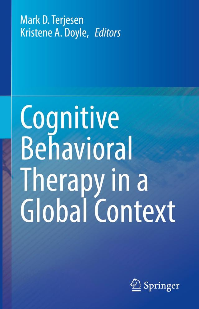 Cognitive Behavioral Therapy in a Global Context by Kristene A. Doyle, Mark D. Terjesen