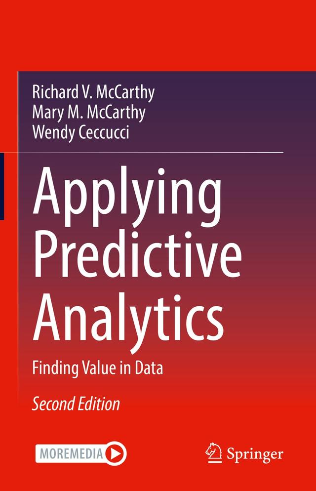 Applying Predictive Analytics by Mary M. McCarthy, Richard V. McCarthy, Wendy Ceccucci