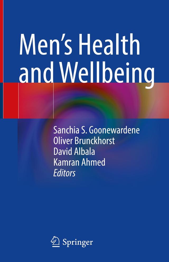 Men’s Health and Wellbeing by David Albala, Kamran Ahmed, Oliver Brunckhorst, Sanchia S. Goonewardene