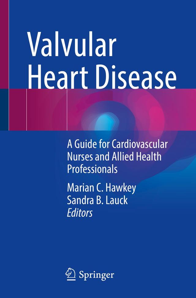 Valvular Heart Disease by Marian C. Hawkey, Sandra B. Lauck