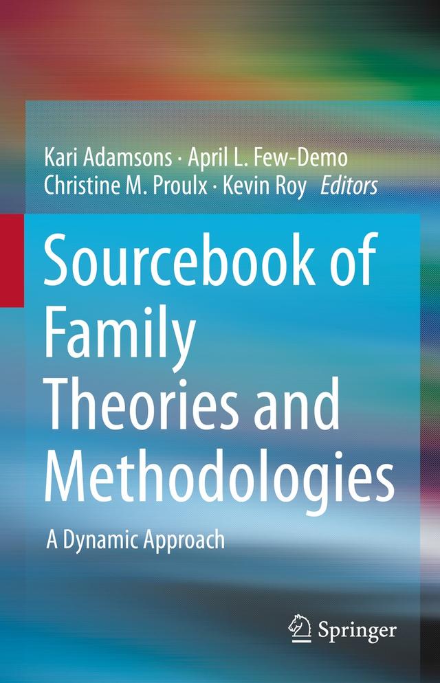 Sourcebook of Family Theories and Methodologies by April L. Few-Demo, Christine Proulx, Kari Adamsons, Kevin Roy