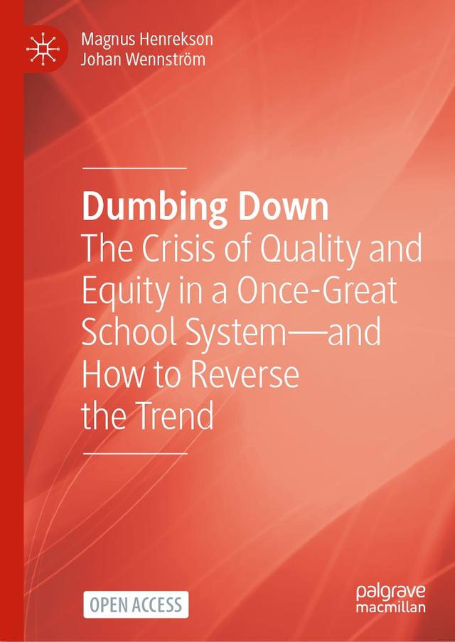 Dumbing Down by Johan Wennström, Magnus Henrekson