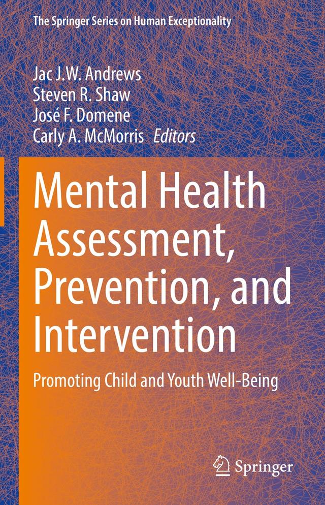 Mental Health Assessment, Prevention, and Intervention by Carly McMorris, Jac J.W. Andrews, José F. Domene, Steven R. Shaw