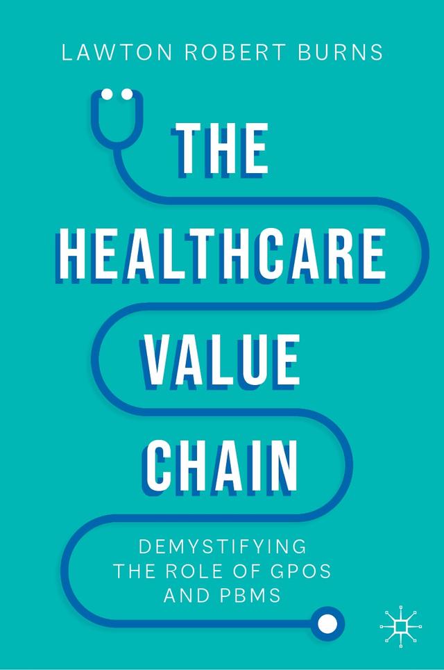 The Healthcare Value Chain by Lawton Robert Burns