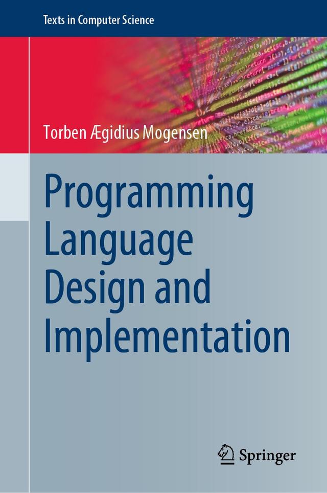 Programming Language Design and Implementation by Torben Ægidius Mogensen