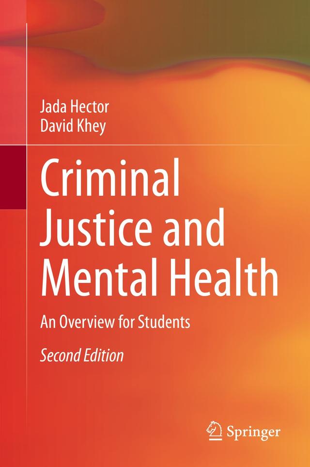 Criminal Justice and Mental Health by David Khey, Jada Hector