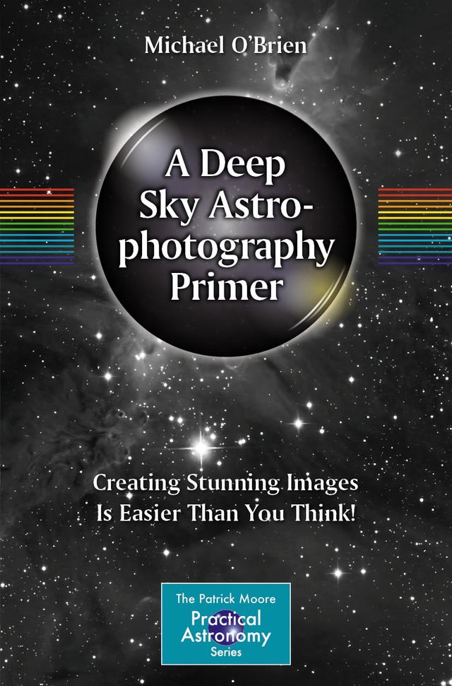 A Deep Sky Astrophotography Primer by Michael O'Brien