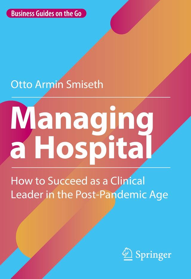 Managing a Hospital by Otto Armin Smiseth