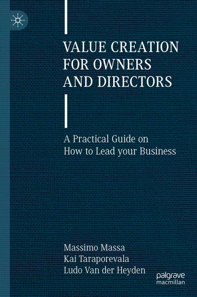 Value Creation for Owners and Directors by Kai Taraporevala, Ludo Van der Heyden, Massimo Massa