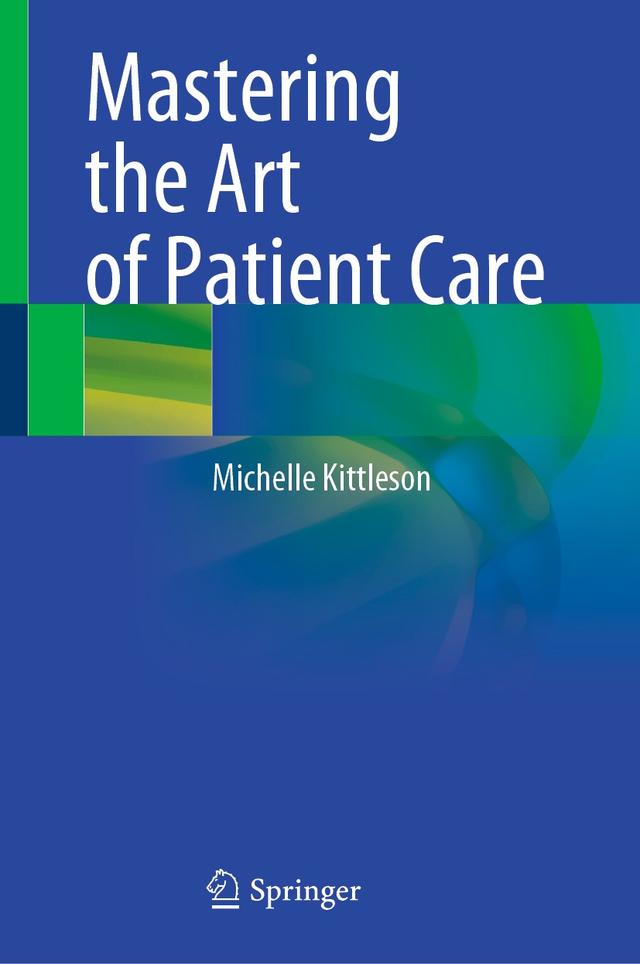 Mastering the Art of Patient Care by Michelle Kittleson