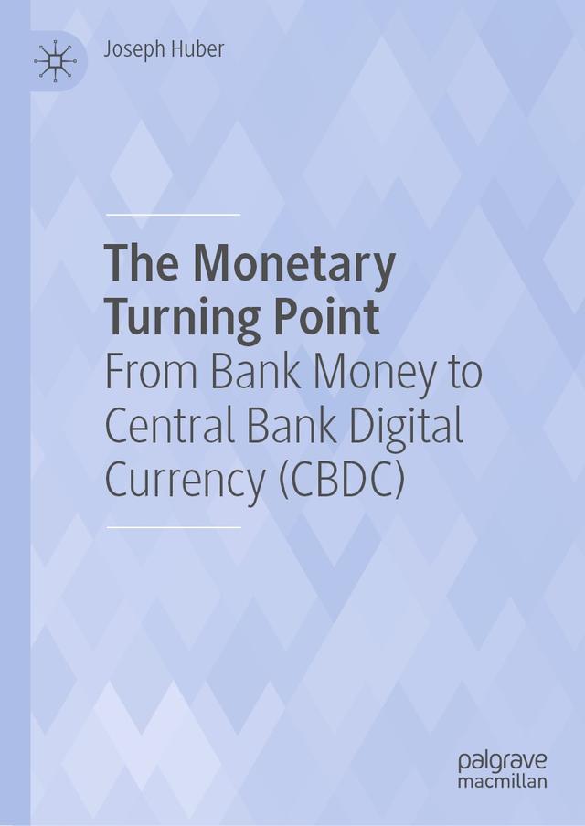 The Monetary Turning Point by Joseph Huber