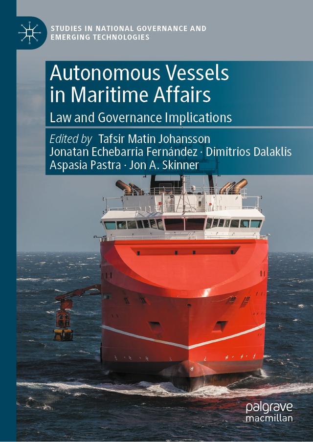 Autonomous Vessels in Maritime Affairs by Aspasia Pastra, Dimitrios Dalaklis, Jon A. Skinner, Jonatan Echebarria Fernández, Tafsir Matin Johansson
