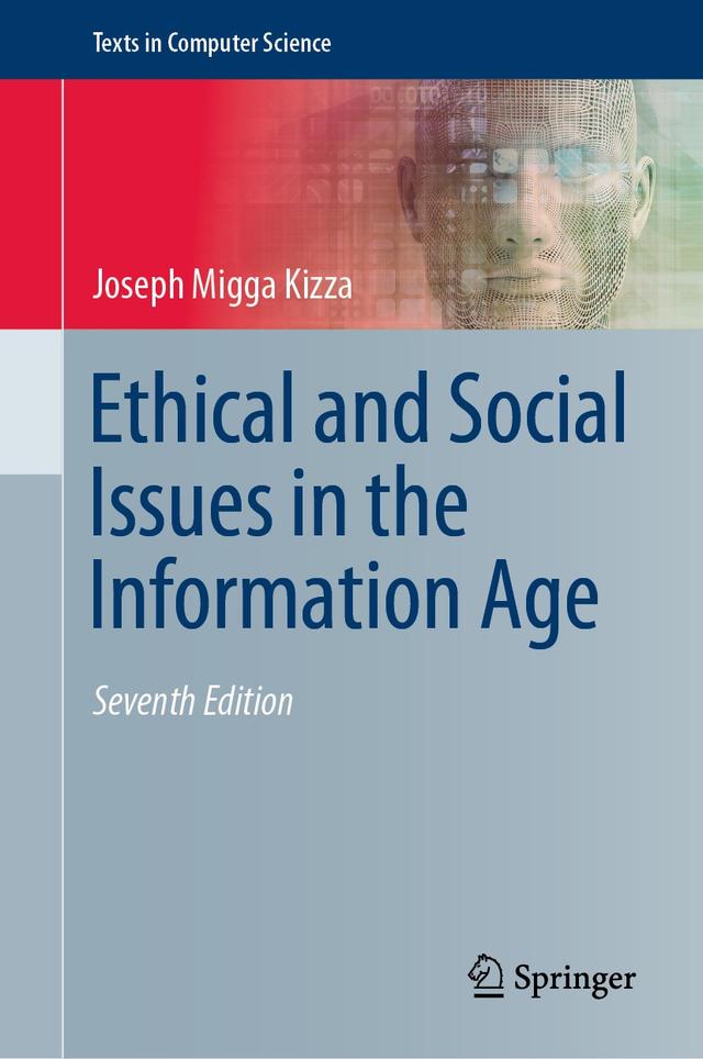 Ethical and Social Issues in the Information Age by Joseph Migga Kizza