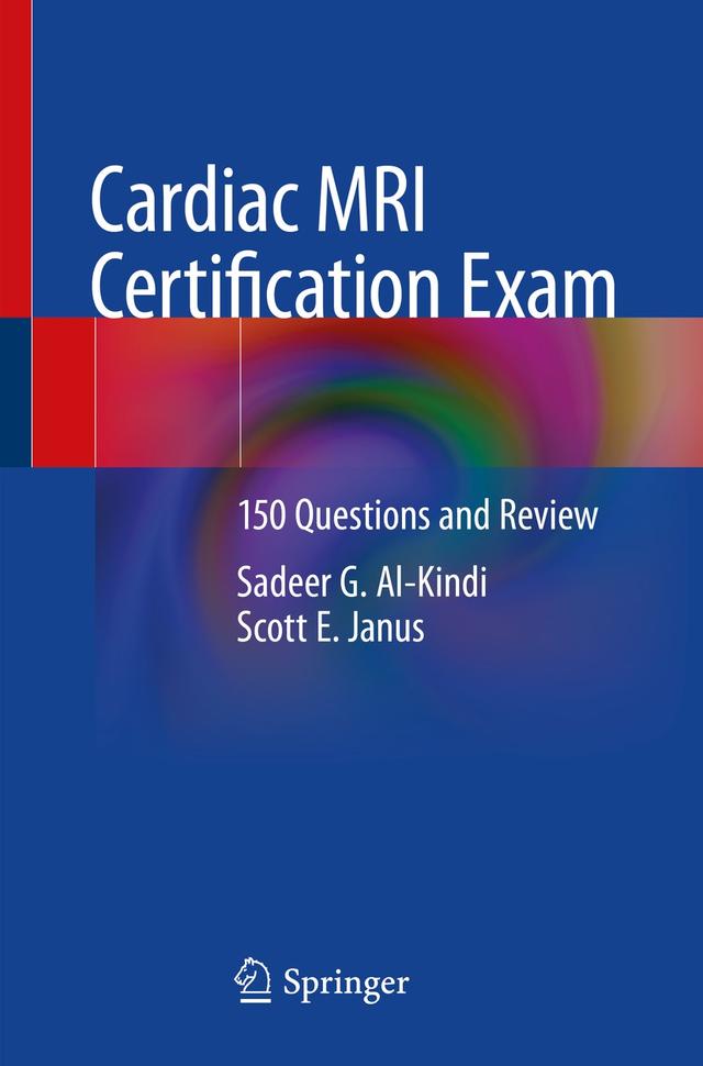 Cardiac MRI Certification Exam by Sadeer G. Al-Kindi, Scott E. Janus