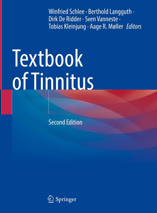 Textbook of Tinnitus by Aage R. Møller, Berthold Langguth, Dirk De Ridder, Sven Vanneste, Tobias Kleinjung, Winfried Schlee