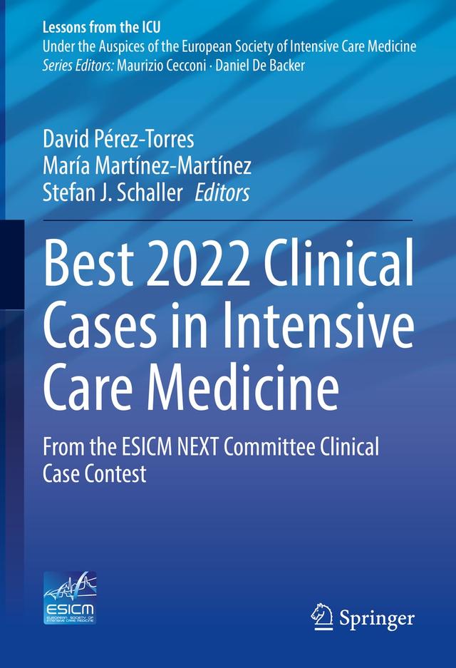 Best 2022 Clinical Cases in Intensive Care Medicine by David Pérez-Torres, María Martínez-Martínez, Stefan J. Schaller