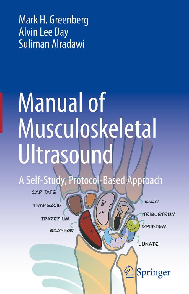 Manual of Musculoskeletal Ultrasound by Alvin Lee Day, Mark H. Greenberg, Suliman Alradawi
