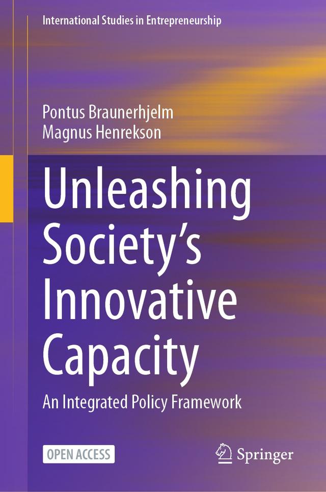 Unleashing Society’s Innovative Capacity by Magnus Henrekson, Pontus Braunerhjelm