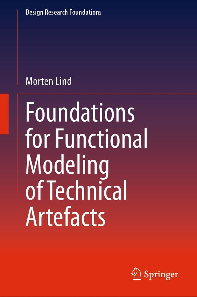 Foundations for Functional Modeling of Technical Artefacts by Morten Lind