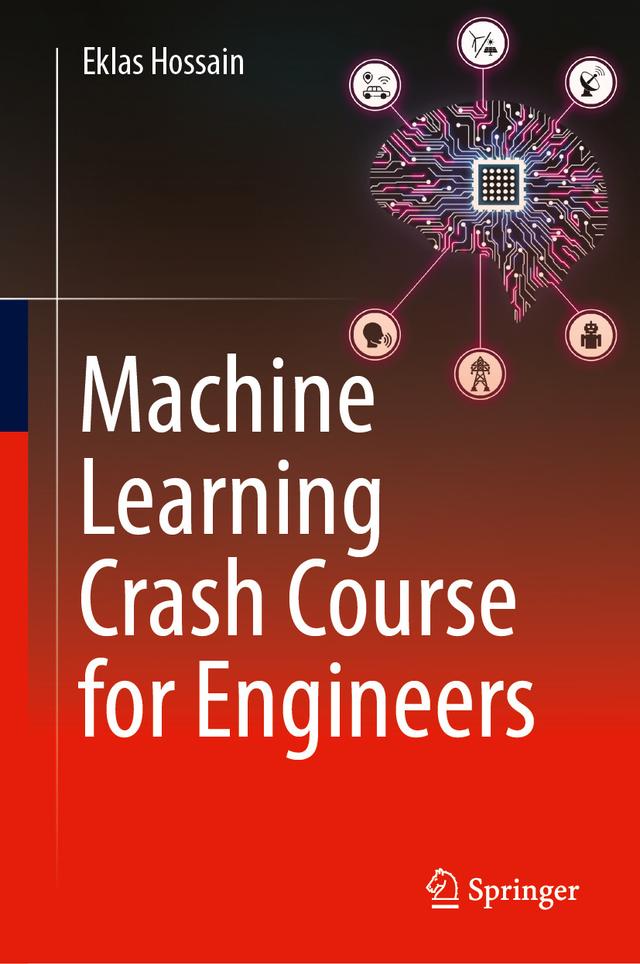 Machine Learning Crash Course for Engineers by Eklas Hossain
