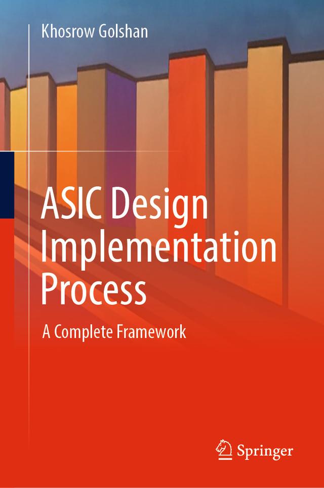 ASIC Design Implementation Process by Khosrow Golshan