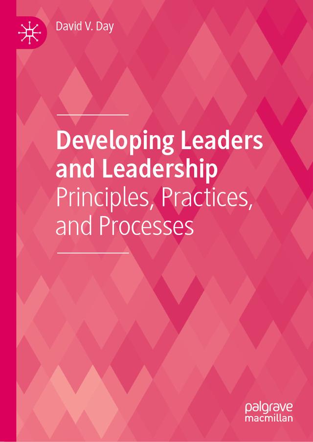 Developing Leaders and Leadership by David V. Day