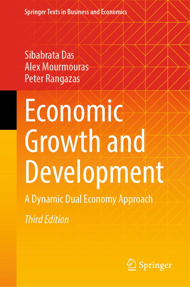 Economic Growth and Development by Alex Mourmouras, Peter Rangazas, Sibabrata Das