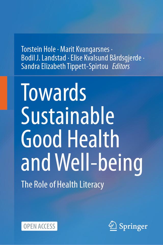 Towards Sustainable Good Health and Well-being by Bodil J. Landstad, Elise Kvalsund Bårdsgjerde, Marit Kvangarsnes, Sandra Elizabeth Tippett-Spirtou, Torstein Hole