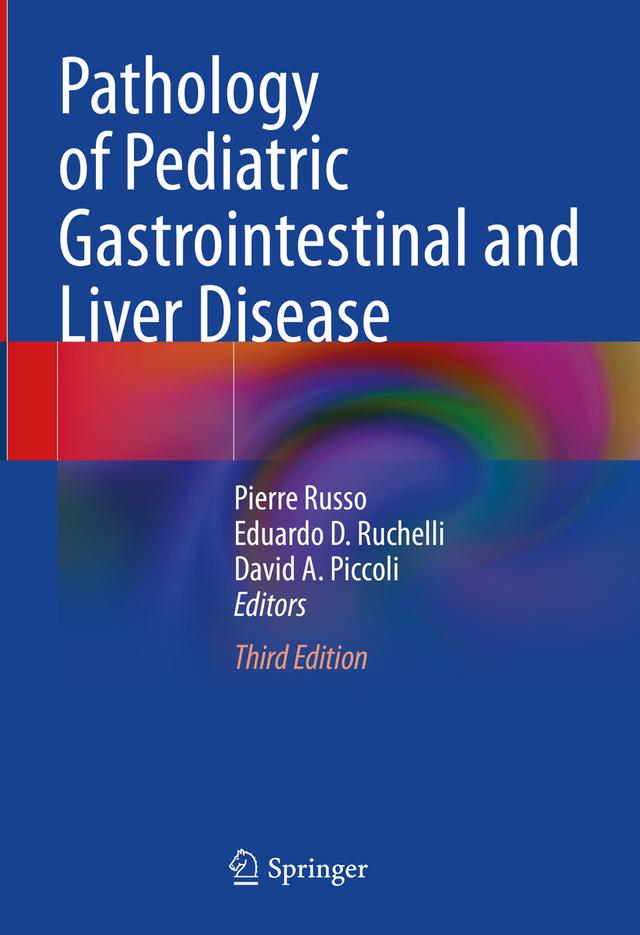 Pathology of Pediatric Gastrointestinal and Liver Disease by David A. Piccoli, Eduardo D. Ruchelli, Pierre Russo