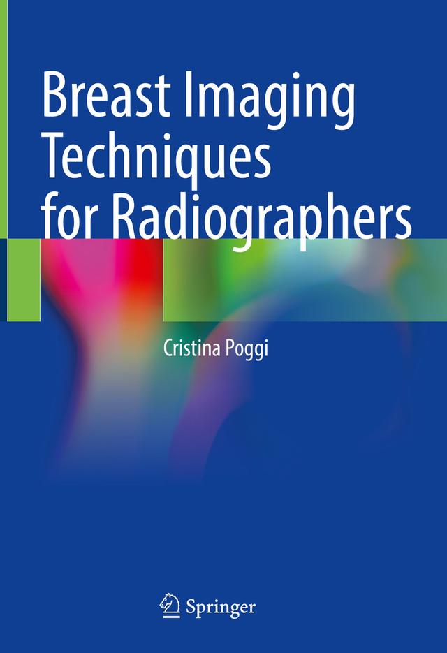 Breast Imaging Techniques for Radiographers by Cristina Poggi