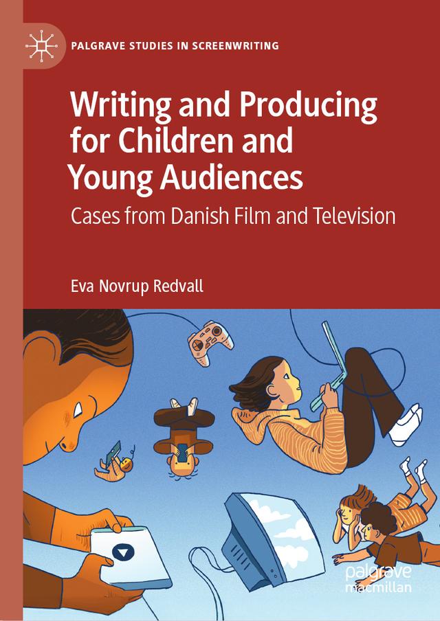 Writing and Producing for Children and Young Audiences by Eva Novrup  Redvall