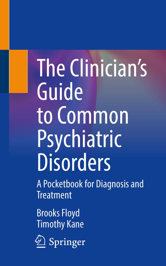 The Clinician’s Guide to Common Psychiatric Disorders by Brooks Floyd, Timothy Kane