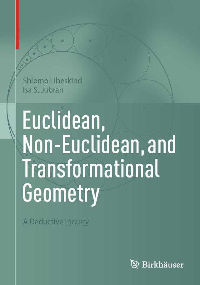Euclidean, Non-Euclidean, and Transformational Geometry by Isa S. Jubran, Shlomo Libeskind
