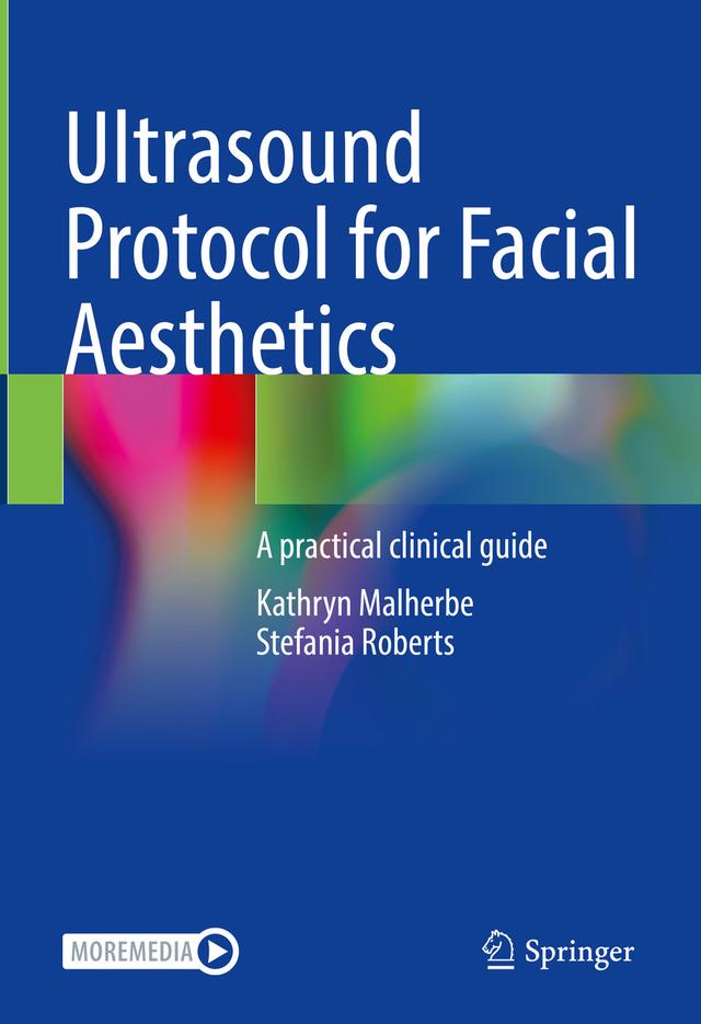 Ultrasound Protocol for Facial Aesthetics by Kathryn Malherbe, Stefania Roberts