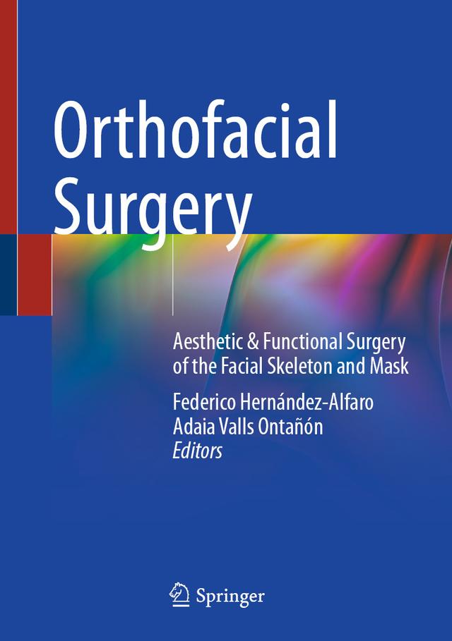 Orthofacial Surgery by Adaia Valls Ontañón, Federico Hernández-Alfaro