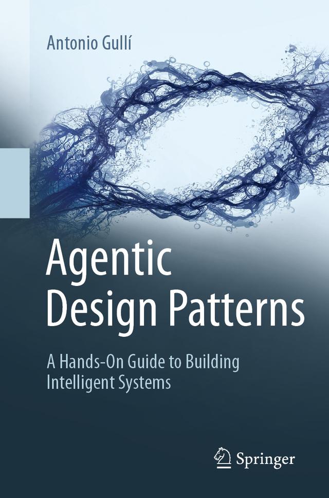 Agentic Design Patterns by Antonio Gullí