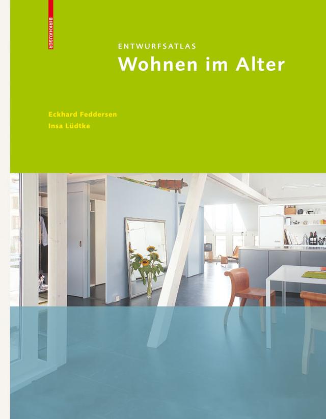 Entwurfsatlas Wohnen im Alter by Eckhard Feddersen, Insa Lüdtke