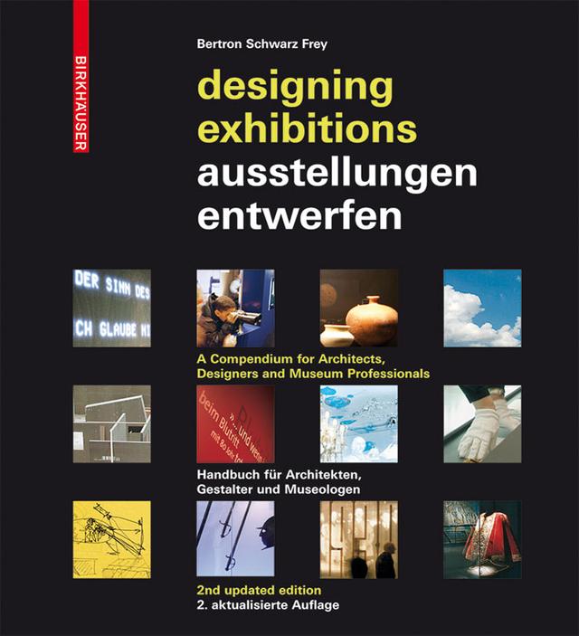 Ausstellungen entwerfen – Designing Exhibitions by Aurelia Bertron, Claudia Frey, Ulrich Schwarz