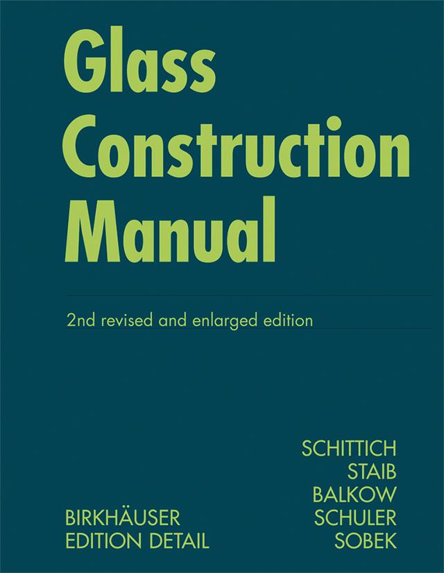 Glass Construction Manual by Christian Schittich, Dieter Balkow, Gerald Staib, Matthias Schuler, Werner Sobek