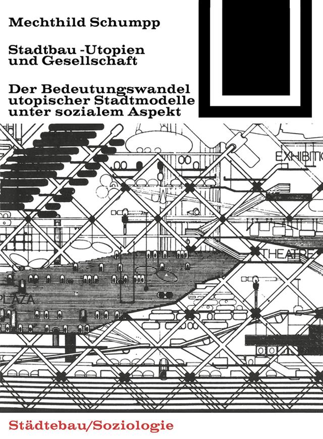 Stadtbau-Utopien und Gesellschaft by Mechthild Schumpp