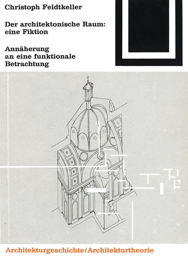 Der architektonische Raum: eine Fiktion by Christoph Feldtkeller