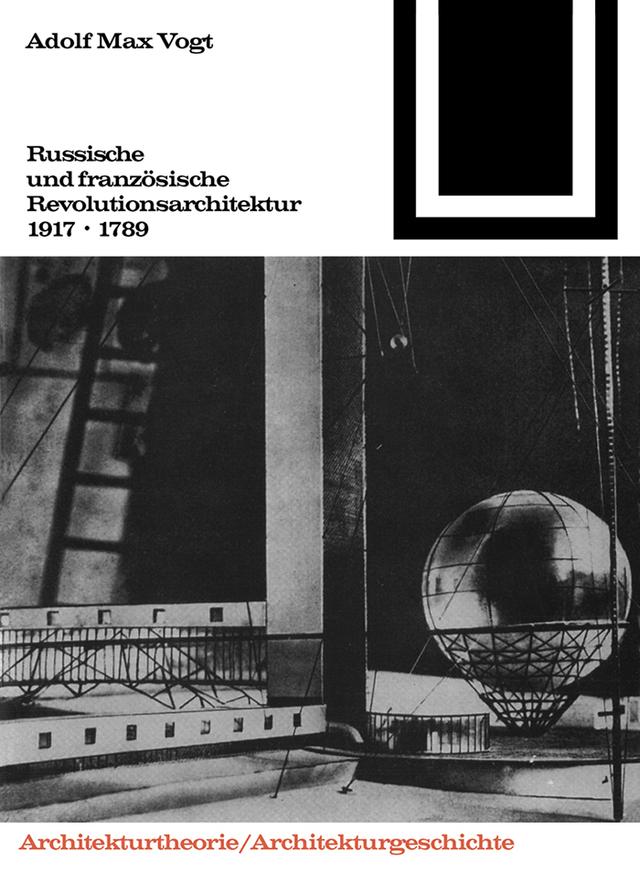 Russische und französische Revolutions-Architektur 1917/1789 by Adolf M. Vogt