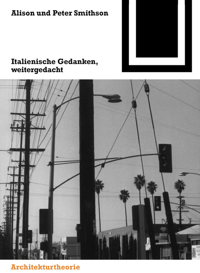 Italienische Gedanken, weitergedacht by Alison und Peter Smithson, Karl Unglaub