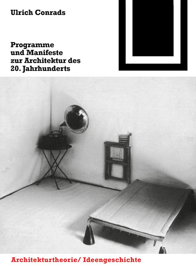 Programme und Manifeste zur Architektur des 20. Jahrhunderts by Ulrich Conrads